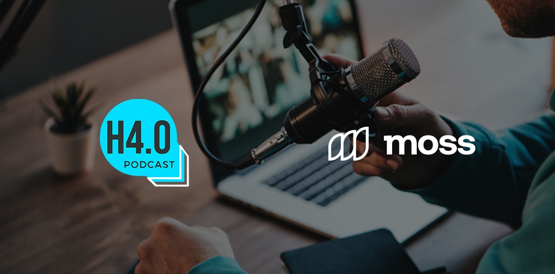 Moss podcast H4.0